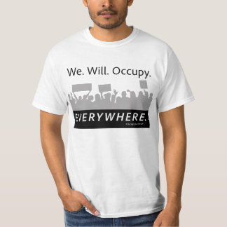 Oss. Ska. Uppta. Överallt. Occupy wall street Tee Shirt