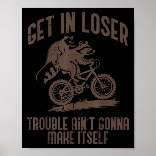 Ossum Get In Loser Trouble Funny Ssum Raccoon Men  Poster (Framsidan)