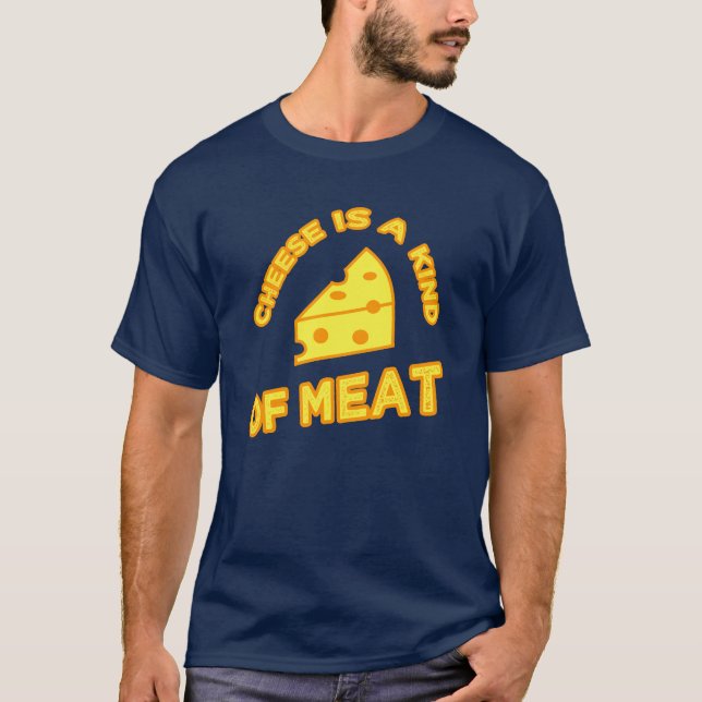 Ost är ett slags Kött Tee Shirt (Framsida)
