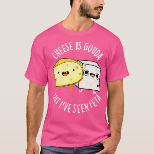 Ost är Gouda men har sett fetaofyllda matbitar T Shirt