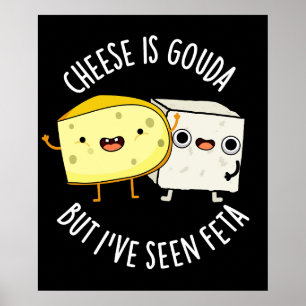 Ost är Gouda, men jag har sett Feta Funny Food Pun Poster