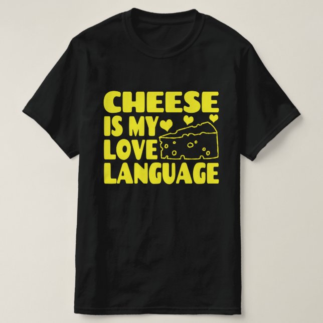 Ost är Mitt Kärlek-språk - Chesse Älskare T Shirt (Design framsida)