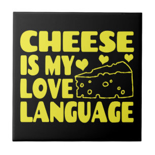 Ost är My Kärlek Language - Cheese Älskare Kakelplatta