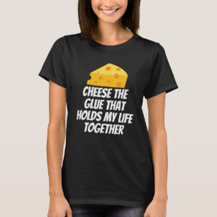 Ost det lim som håller ihop mitt liv t shirt