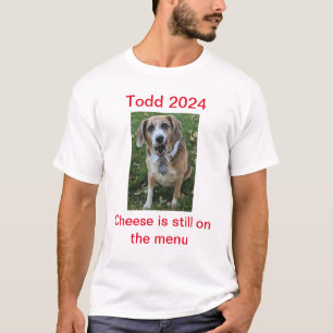 Ost finns fortfarande på Menu Todd 2024 T Shirt