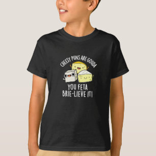 Ost Puns är Gouda, du äter betesblåsa den T Shirt