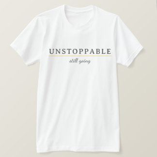 OSTOPPBAR Minsta Motivationscitat T-Shirt