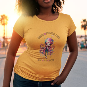 Ostoppbar som en bläckfisk t shirt