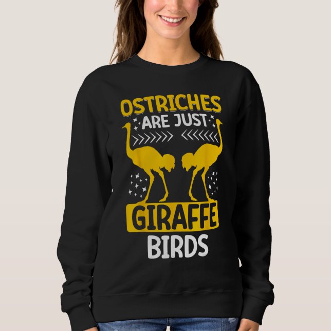 Ostriches Are Just Giraffe Birds Ostriches Are Gir T Shirt (Framsida)