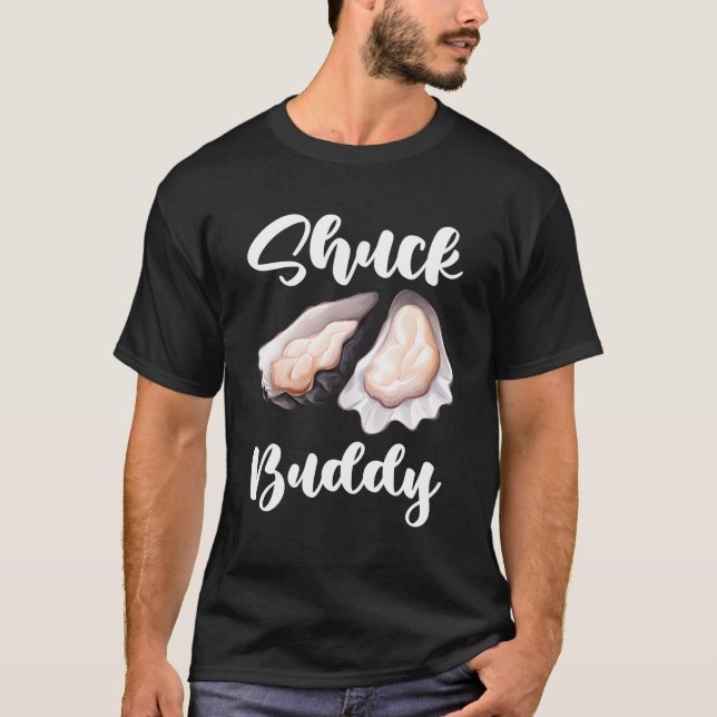 Ostron Fish Foodie Shuck Buddies Foodie T Shirt (Framsida)