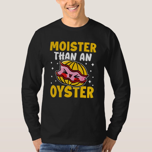 Ostron fuktigare än ett ostron t shirt (Framsida)