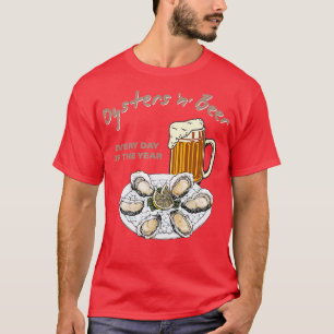 Ostron och öl Varje dag under året T Shirt