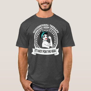 OT-behandling som inte är till för det svaga T Shirt