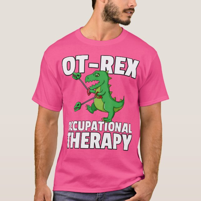 Ot Rex Ostoppable Occupational Therapist T Shirt (Framsida)