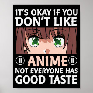 Otaku Anime Roligt Det är okej om du inte gillar A Poster