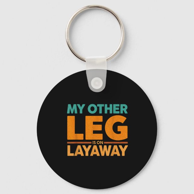 Other Leg Layaway Humor Saying Life Nyckelring (Framsida)