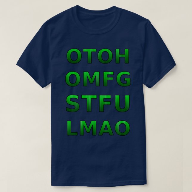 OTOH OMFG STFU LMAO T SHIRT (Design framsida)