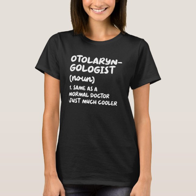 Otolaryngolog Definition Doktor Otolaryngologi T Shirt (Framsida)