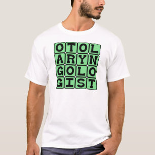Otolaryngolog, Öron-, Näsa- och Halsläkare T-shirt