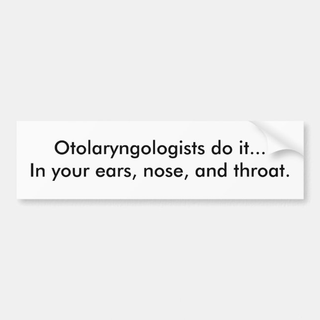 Otolaryngologists gör det… i ditt öron, näsan,… bildekal (Framsidan)