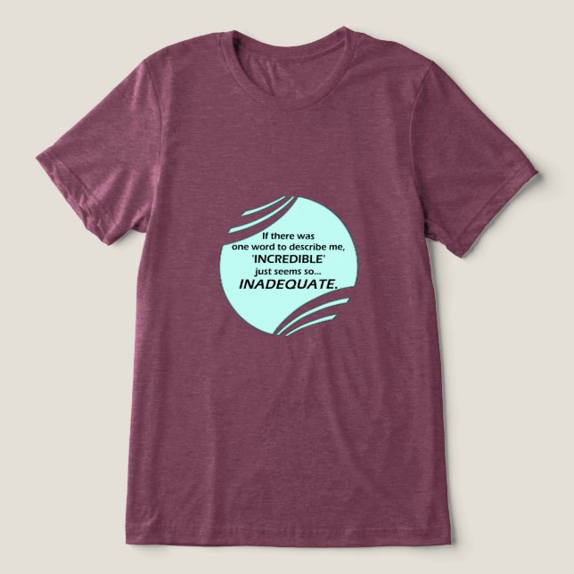 Otrolig är inte tillräkligt t shirt (Design Framsida)