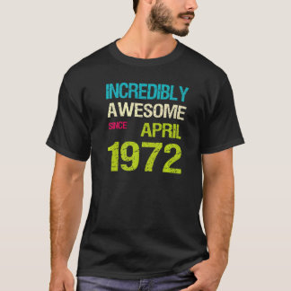 Otroligt Fantastisk sedan april 1972 T Shirt
