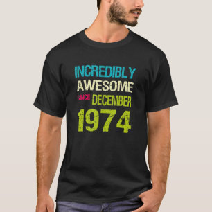 Otroligt Fantastisk sedan december 1974 T Shirt