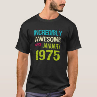 Otroligt Fantastisk sedan januari 1975 T Shirt