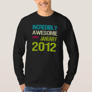 Otroligt Fantastisk sedan januari 2012 T Shirt