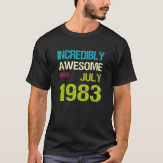 Otroligt Fantastisk sedan juli 1983 T Shirt