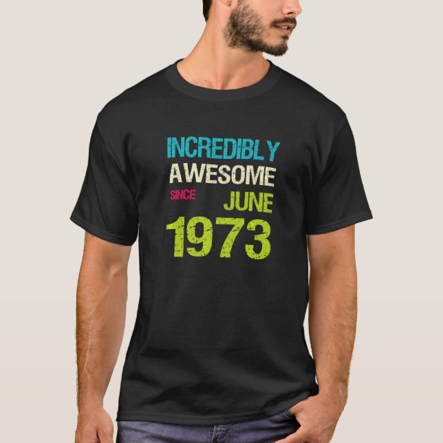 Otroligt Fantastisk sedan juni 1973 T Shirt (Framsida)