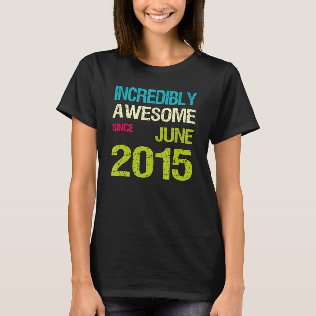 Otroligt Fantastisk sedan juni 2015 T Shirt (Framsida)