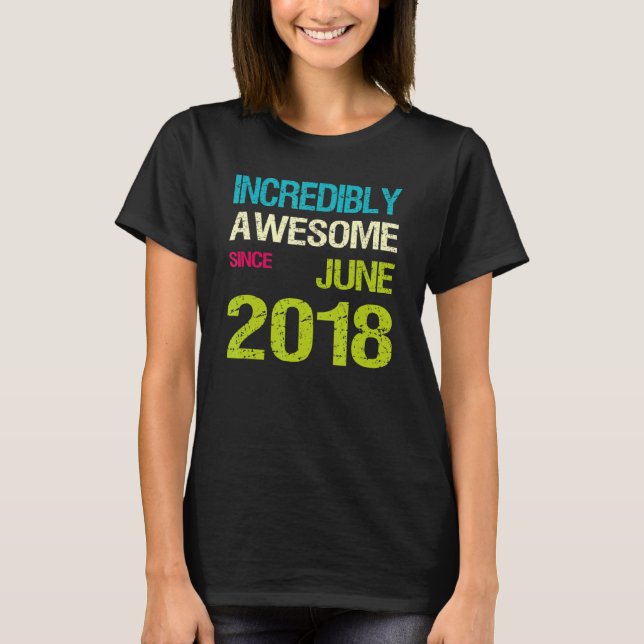 Otroligt Fantastisk sedan juni 2018 T Shirt (Framsida)