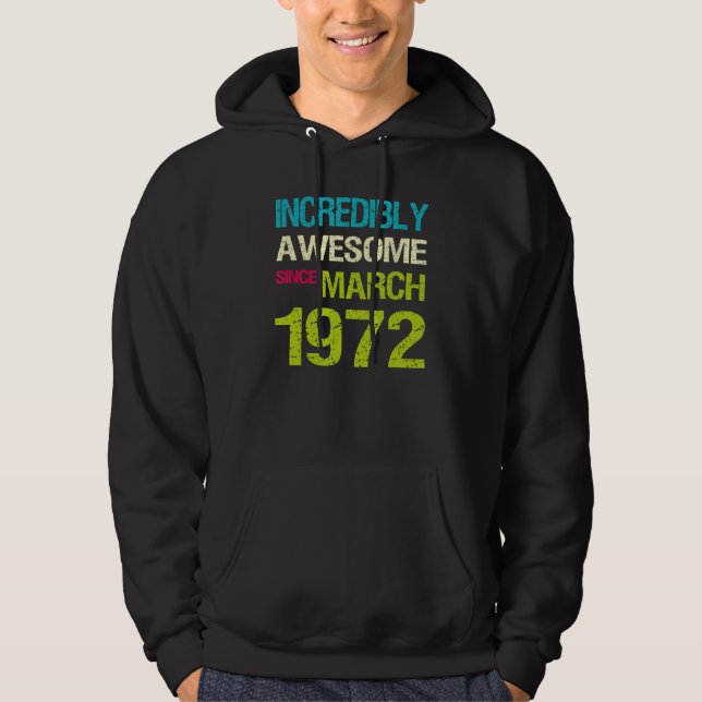 Otroligt Fantastisk sedan mars 1972 Hoodie (Framsida)