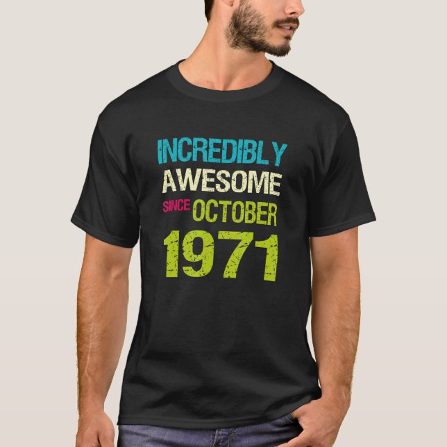 Otroligt Fantastisk sedan oktober 1971 T Shirt (Framsida)