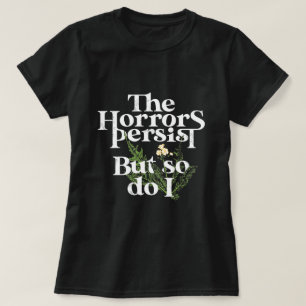 Otryggheterna kvarstår, och det gör jag också. t shirt