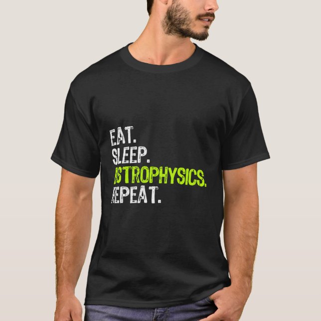 Ötta Astrofysik Upprepa lustigt astrofysikum T Shirt (Framsida)