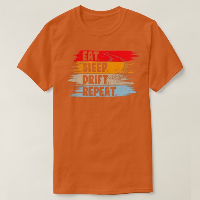 Ötta viloläge Drift Upprepa bilkörning T Shirt (Design framsida)