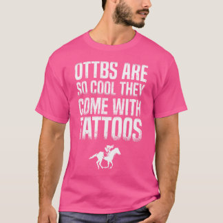 Ottbs är så Coola Kom med Tattoos Equestrian Hor T Shirt