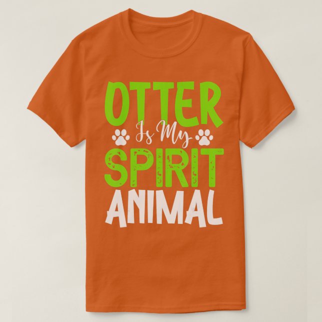 Otter är mitt andliga djur - Otters Älskare T Shirt (Design framsida)