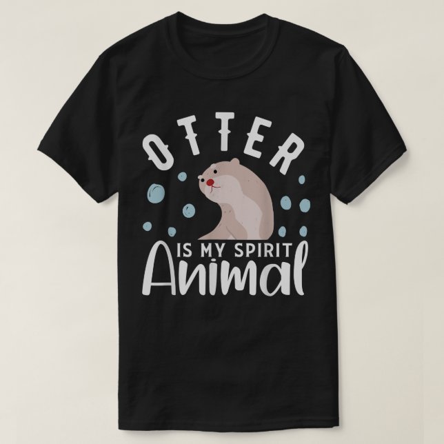 Otter är mitt andliga djursbrev.  t shirt (Design framsida)
