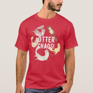 Otter Chaos  T Shirt