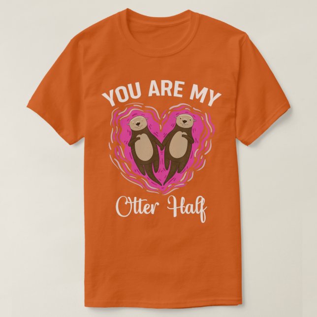 Otter, du är min yttre halmstråle t shirt (Design framsida)