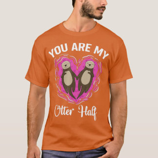 Otter, du är min yttre halmstråle t shirt