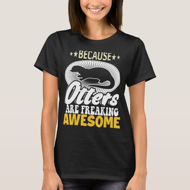 Otter för att ottrar stänger Fantastisk T Shirt (Framsida)
