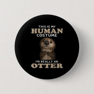 Otter Gift   Min mänskliga dräkt I är Verkligen Knapp