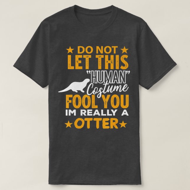 Otter Halloween Shirt Human Costume Jag är verklig T Shirt (Design framsida)