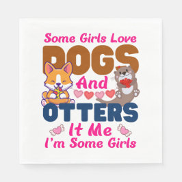 Otter Hund vissa flickor Kärlek Hundar och Pappersservett