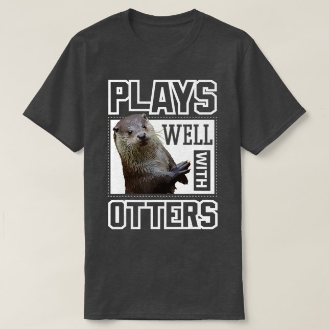 Otter  Plays Well With Otters Funny Cute Otter Kid T Shirt (Design framsida)
