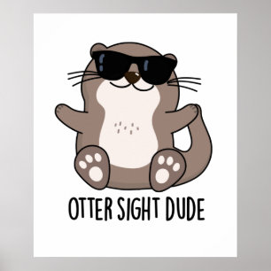Otter Sight Boy Funny Animal Pun Poster